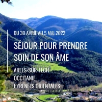 Séjour de Soins de l'Âme - Arles/Tech Occitanie - Mai 2022